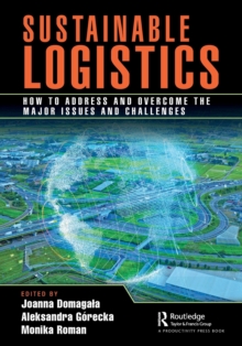 Sustainable Logistics: How to Address and Overcome the Major Issues and Challenges