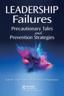 Leadership Failures: Precautionary Tales and Prevention Strategies