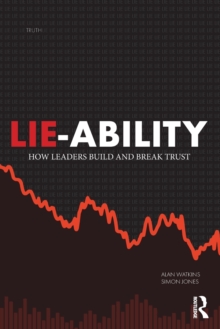 Lie-Ability: How Leaders Build and Break Trust