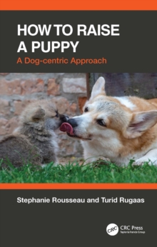 Image for How to raise a puppy  : a dog-centric approach