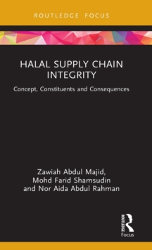 Halal Supply Chain Integrity: Concept, Constituents and Consequences