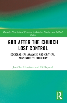 God After the Church Lost Control: Sociological Analysis and Critical-Constructive Theology