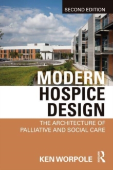 Modern Hospice Design: The Architecture of Palliative and Social Care