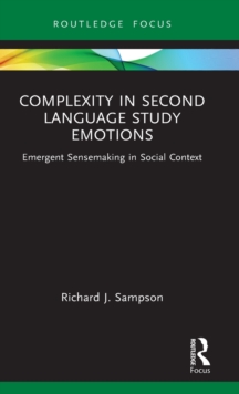 Complexity in Second Language Study Emotions: Emergent Sensemaking in Social Context