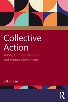 Collective Action: Tribes, Empires, Nations, and Protest Movements