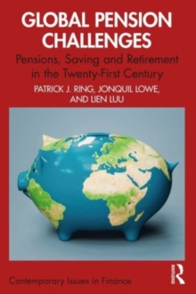 Global Pension Challenges: Pensions, Saving and Retirement in the Twenty-First Century