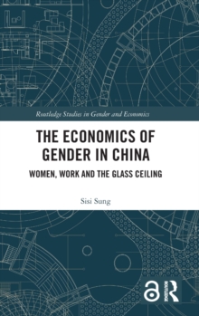 The Economics of Gender in China: Women, Work and the Glass Ceiling