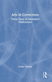 Arts in Corrections: Thirty Years of Annotated Publications