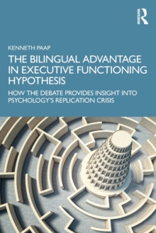 The Bilingual Advantage in Executive Functioning Hypothesis: How the debate provides insight into psychology’s replication crisis