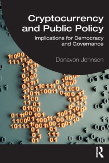Cryptocurrency and Public Policy: Implications for Democracy and Governance