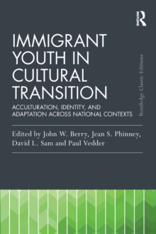 Immigrant Youth in Cultural Transition: Acculturation, Identity, and Adaptation Across National Contexts