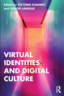 Image for Virtual Identities and Digital Culture