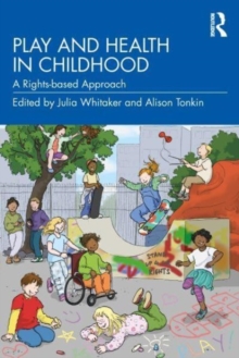 Image for Play and health in childhood  : a rights-based approach