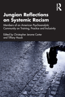 Jungian Reflections on Systemic Racism: Members of an American Psychoanalytic Community on Training, Practice and Inclusivity