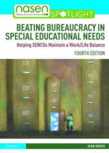 Beating Bureaucracy in Special Educational Needs: Helping SENCOs Maintain a Work/Life Balance