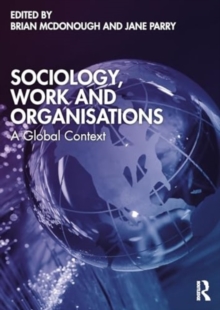Image for Sociology, Work and Organisations : A Global Context