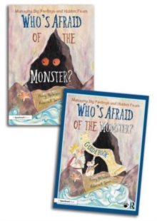 Image for Who's afraid of the monster?  : a storybook and guidebook for managing big feelings and hidden fears