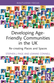 Developing Age-Friendly Communities in the UK: Re-creating Places and Spaces