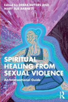 Spiritual Healing from Sexual Violence: An Intersectional Guide