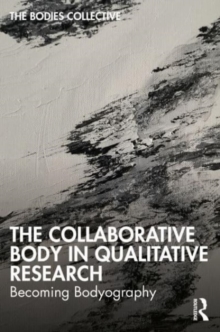 Image for The Collaborative Body in Qualitative Research