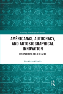 Americanas, Autocracy, and Autobiographical Innovation: Overwriting the Dictator