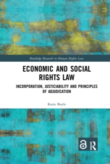 Economic and Social Rights Law: Incorporation, Justiciability and Principles of Adjudication