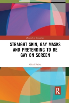 Image for Straight Skin, Gay Masks and Pretending to be Gay on Screen