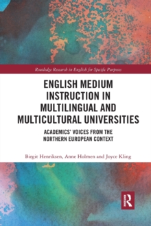 Image for English medium instruction in multilingual and multicultural universities  : academics' voices from the Northern European context