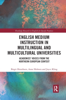 English Medium Instruction in Multilingual and Multicultural Universities: Academics’ Voices from the Northern European Context