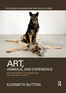 Art, Animals, and Experience: Relationships to Canines and the Natural World