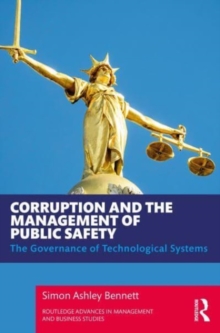 Corruption and the Management of Public Safety: The Governance of Technological Systems