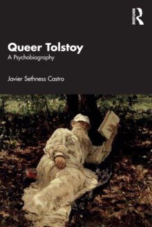 Queer Tolstoy: A Psychobiography