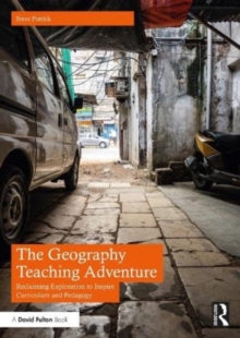 The Geography Teaching Adventure: Reclaiming Exploration to Inspire Curriculum and Pedagogy