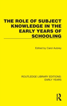 Image for The Role of Subject Knowledge in the Early Years of Schooling