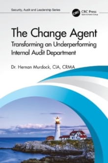 The Change Agent: Transforming an Underperforming Internal Audit Department