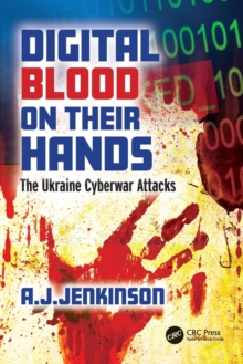 Digital Blood on Their Hands: The Ukraine Cyberwar Attacks