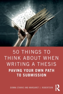 Image for 50 things to think about when writing a thesis  : paving your own path to submission