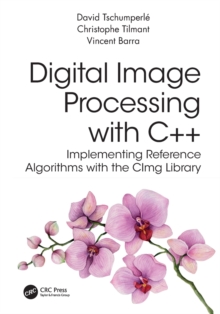 Digital Image Processing with C++: Implementing Reference Algorithms with the CImg Library