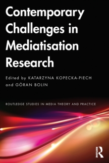 Contemporary Challenges in Mediatisation Research