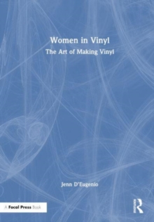 Women in Vinyl: The Art of Making Vinyl