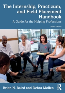 Image for The internship, practicum, and field placement handbook  : a guide for the helping professions