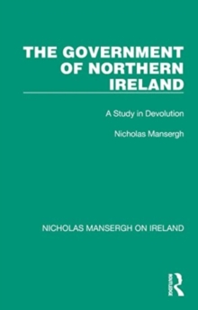 Image for The Government of Northern Ireland : A Study in Devolution