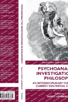 Psychoanalytic Investigations in Philosophy: An Interdisciplinary Exploration of Current Existential Challenges