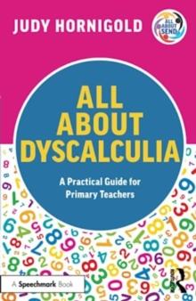 All About Dyscalculia: A Practical Guide for Primary Teachers