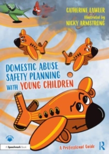 Image for Domestic abuse safety planning with young children  : a professional guide
