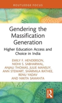 Gendering the Massification Generation: Higher Education Access and Choice in India