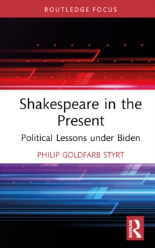 Shakespeare in the Present: Political Lessons under Biden