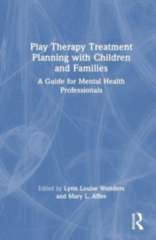 Image for Play therapy treatment planning with children and families  : a guide for mental health professionals