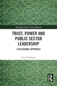 Image for Trust, Power and Public Sector Leadership : A Relational Approach