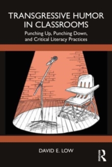 Image for Transgressive humor in classrooms  : punching up, punching down, and critical literacy practices
